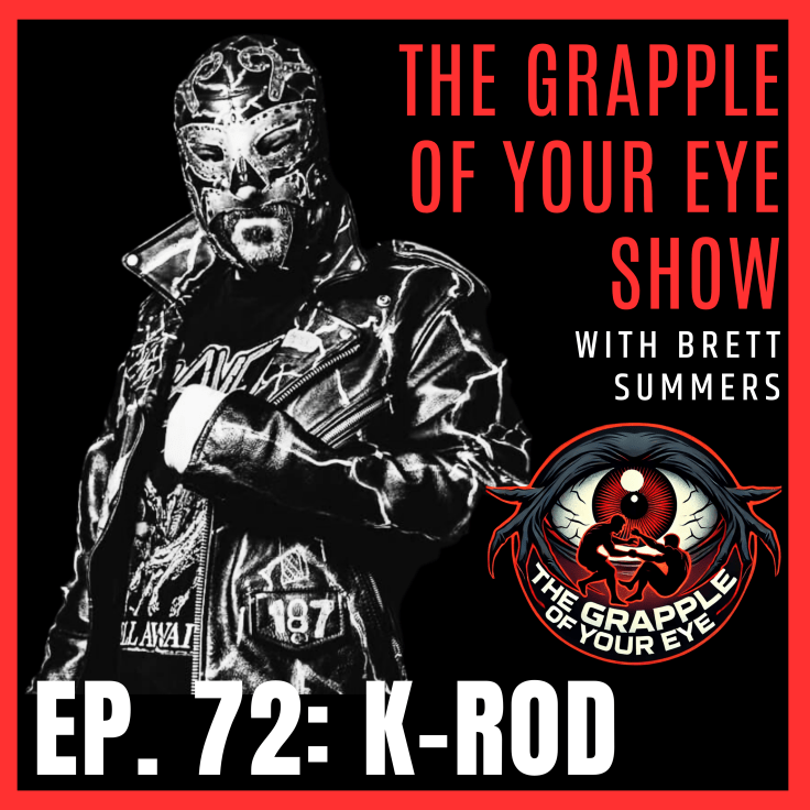Ep. 72: K-Rod, Lucha Britannia&nbsp;Luchador