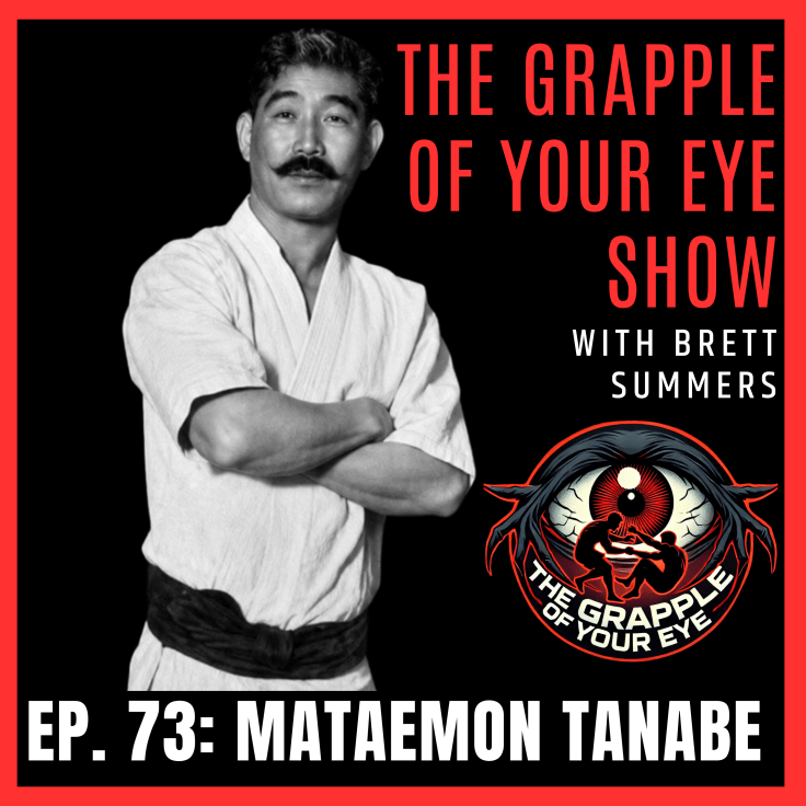 Ep. 73: Mataemon Tanabe – The Forgotten Master Who Changed Grappling&nbsp;Forever!