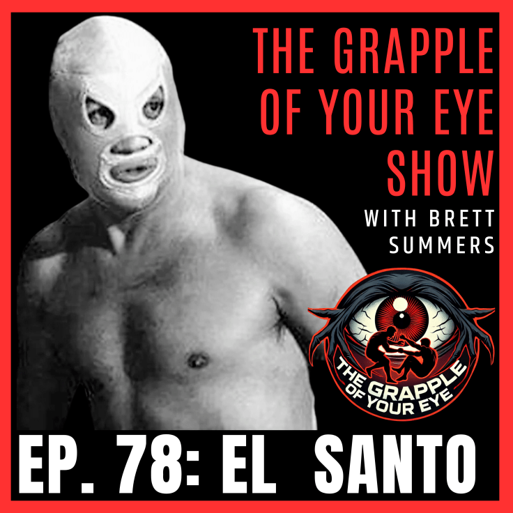Ep. 78: El Santo: The Silver Masked Legend Who Became Wrestling’s First&nbsp;Superhero!